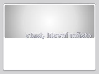 vlast, hlavní město