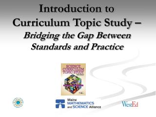 Introduction to Curriculum Topic Study – Bridging the Gap Between Standards and Practice
