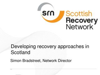 Developing recovery approaches in Scotland