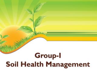 Group-I Soil Health Management