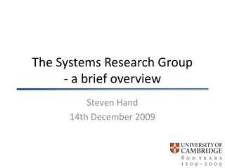 The Systems Research Group - a brief overview