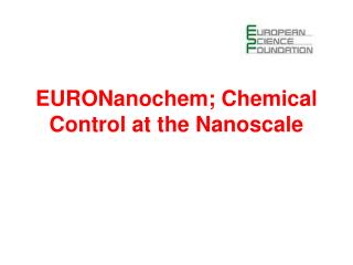 EURONanochem; Chemical Control at the Nanoscale