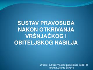 SUSTAV PRAVOSUĐA NAKON OTKRIVANJA VRŠNJAČKOG I OBITELJSKOG NASILJA