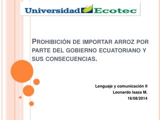 Prohibición de importar arroz por parte del gobierno ecuatoriano y sus consecuencias.