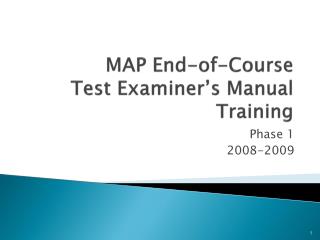 MAP End-of-Course Test Examiner’s Manual Training