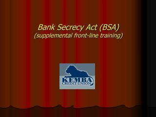 Bank Secrecy Act (BSA) (supplemental front-line training)