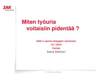 Miten työuria voitaisiin pidentää ?