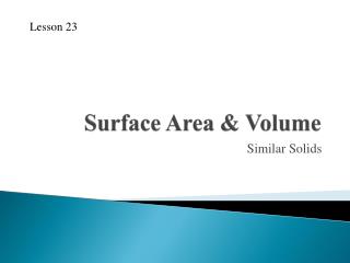 Surface Area &amp; Volume