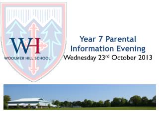 Year 7 Parental Information Evening Wednesday 23 rd October 2013