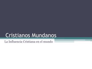 Cristianos Mundanos