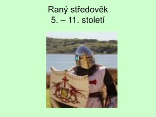 Raný středověk 5. – 11. století