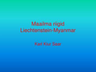 Maailma riigid Liechtenstein-Myanmar