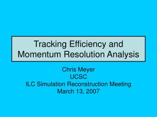 Tracking Efficiency and Momentum Resolution Analysis