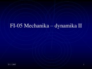 FI-0 5 Mechanika – dynamika II