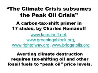 “The Climate Crisis subsumes the Peak Oil Crisis”