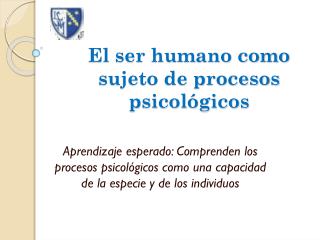 El ser humano como sujeto de procesos psicológicos