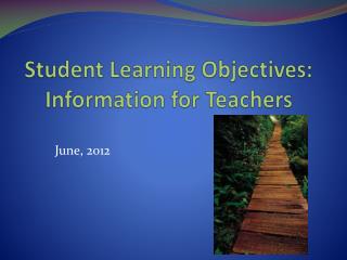 Student Learning Objectives: Information for Teachers