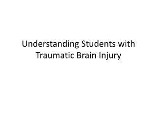 Understanding Students with Traumatic Brain Injury