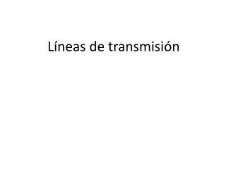 Líneas de transmisión