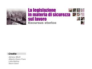 La legislazione in materia di sicurezza sul lavoro Excursus storico