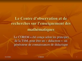 Le Centre d’observation et de recherches sur l’enseignement des mathématiques