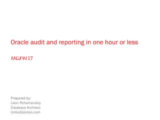 Oracle audit and reporting in one hour or less .