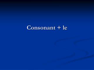 Consonant + le