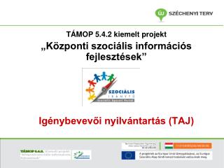 TÁMOP 5.4.2 kiemelt projekt „Központi szociális információs fejlesztések”