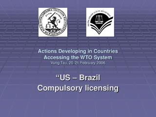 Actions Developing in Countries Accessing the WTO System Vung Tau, 20-21 February 2006