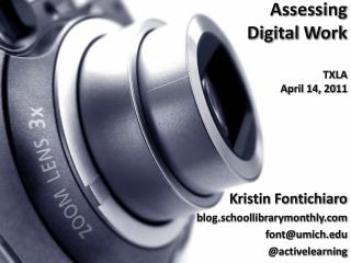 Assessing Digital Work TXLA April 14, 2011