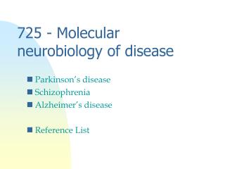 725 - Molecular neurobiology of disease