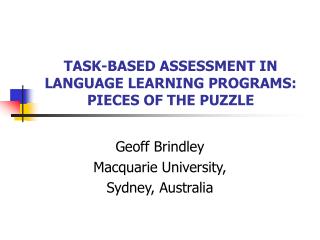 TASK-BASED ASSESSMENT IN LANGUAGE LEARNING PROGRAMS: PIECES OF THE PUZZLE