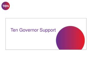 Ten Governor Support