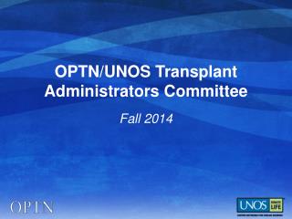 OPTN/UNOS Transplant Administrators Committee