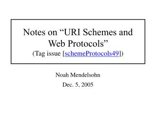 Notes on “URI Schemes and Web Protocols” (Tag issue [ schemeProtocols49 ])