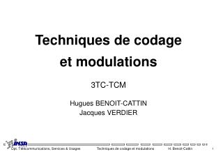 Techniques de codage et modulations 3TC-TCM Hugues BENOIT-CATTIN Jacques VERDIER