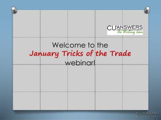 Welcome to the January Tricks of the Trade webinar!
