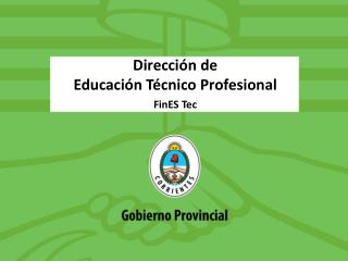 Dirección de Educación Técnico Profesional FinES Tec