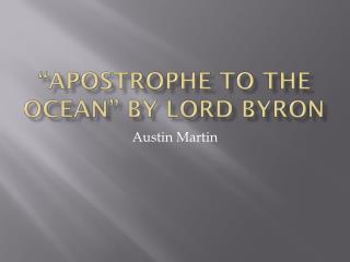 “Apostrophe to the Ocean” by Lord Byron