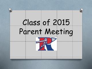 Class of 2015 Parent Meeting