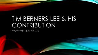 Tim Berners-Lee &amp; his Contribution