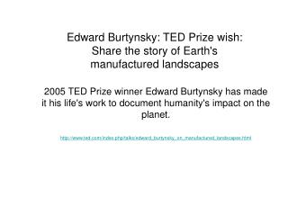 Edward Burtynsky: TED Prize wish: Share the story of Earth's manufactured landscapes
