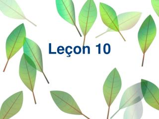 Leçon 10