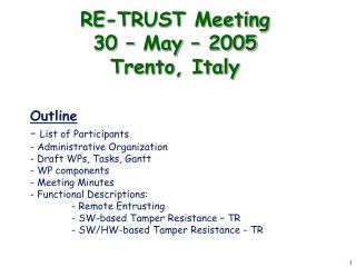 RE-TRUST Meeting 30 – May – 2005 Trento, Italy