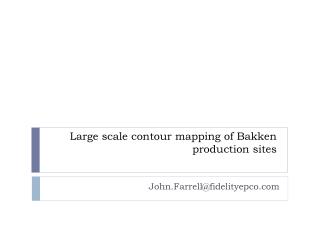 Large scale contour mapping of Bakken production sites