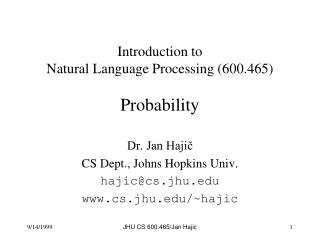 Introduction to Natural Language Processing (600.465) Probability