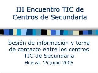 III Encuentro TIC de Centros de Secundaria
