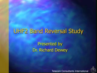 UHF2 Band Reversal Study