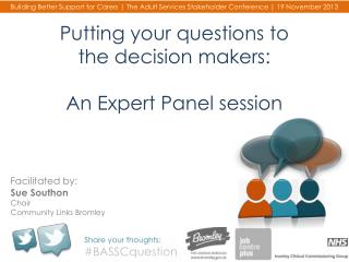 Putting your questions to the decision makers: An Expert Panel session