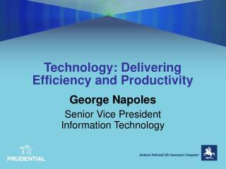 Technology: Delivering Efficiency and Productivity